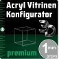 Preview: 3D PREMIUM Acryl Vitrinen Konfigurator nach Maß in 1 mm Steps