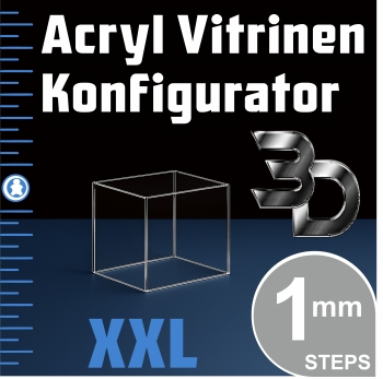 3D XXL Acryl Vitrinen Konfigurator nach Maß in 1 mm Steps