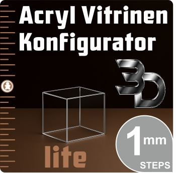 3D LITE Acryl Vitrinen Konfigurator nach Maß in 1 mm Steps