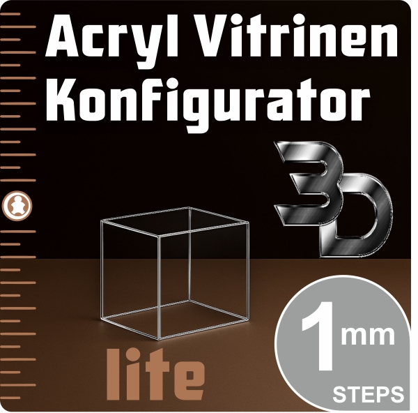 3D LITE Acryl Vitrinen Konfigurator nach Maß in 1 mm Steps