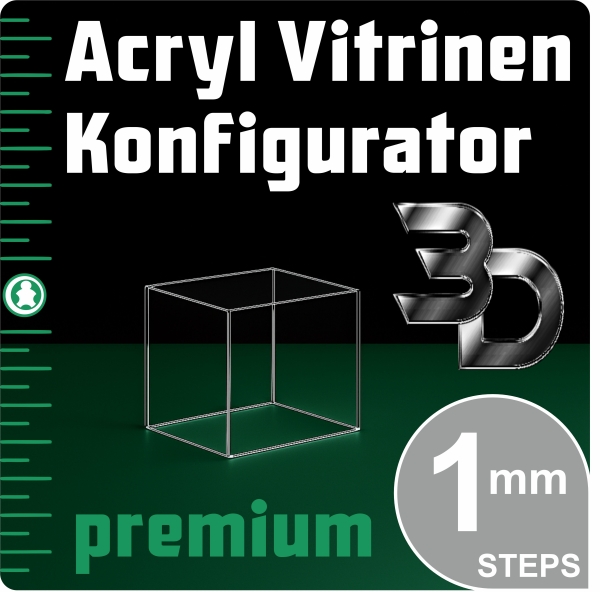 3D PREMIUM Acryl Vitrinen Konfigurator nach Maß in 1 mm Steps